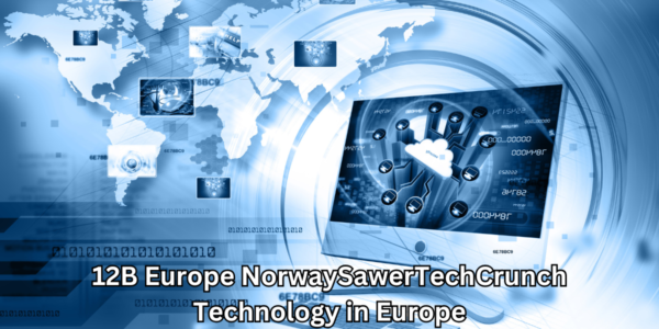 12B Europe NorwaySawerTechCrunch