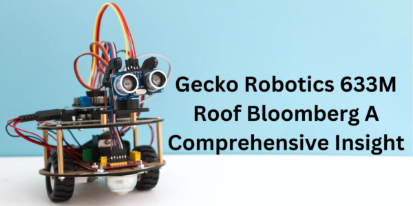 Gecko Robotics 633M Roof Bloomberg